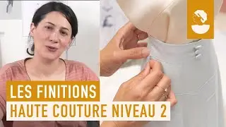 Approfondir les techniques et finitions haute couture sur Artesane.com