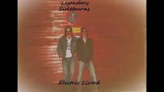 Legendary Sideburns - Electric Lizard 4.  Give me back my wig