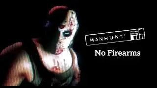 Manhunt 1 No Firearms