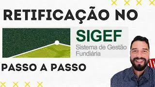 Georreferenciamento - Como Retificar uma Certificação no Sigef