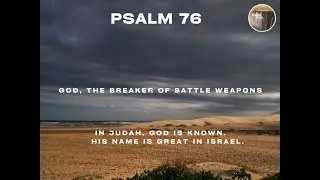 Psalm 76 with Wisdom's Appeal
