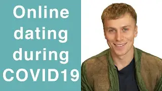 How to online date during Coronavirus (COVID 19) by Tinder's most 'Right-Swiped' Male.  #daterhelp