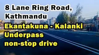 8 Lane Ring Road, Kathmandu | Ekantakuna - Kalanki Underpass