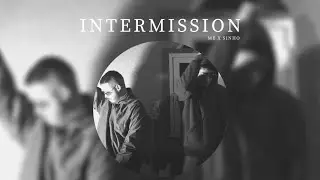 ME X SINHO - Intermission