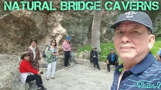 NATURAL BRIDGE CAVERNS | C&Aacute;C HANG ĐỘNG CẦU TỰ NHI&Ecirc;N | SAN ANTONIO | TEXAS | P.2