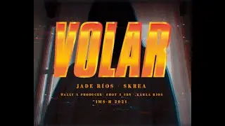VOLAR || JADE R&Iacute;OS FEAT SKREA || PROD. WALLY X [IMS-H] || PROD. SBN