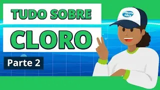 Aula 10 – Tudo Sobre Cloro de Piscina – Parte 2 | Curso Gratuito