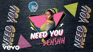 Dehshh - Need You (Official Audio)
