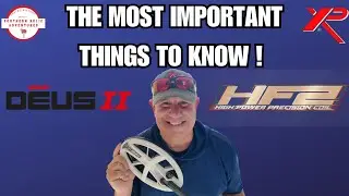 XP Deus II HF2 Coil- The Most Important Things To Know !