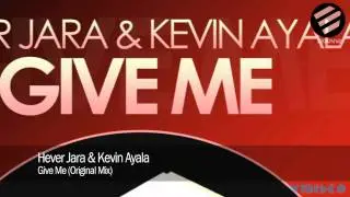 Hever Jara & Kevin Ayala - Give Me (Original Mix)