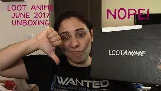 Loot Anime June 2017 Unboxing