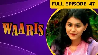 Waaris - Full Ep - 47 - Zee TV