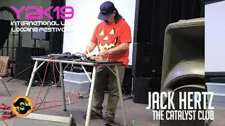 Jack Hertz | The Catalyst | Y2KLoopfest | Sunday Y2K19