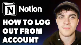 How To Log Out From Notion (Full 2024 Guide)