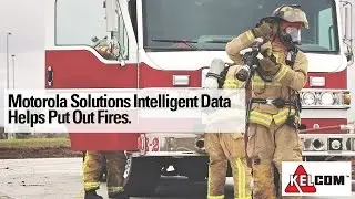 See How Motorola Solutions Intelligent Data Helps Put Out Fires