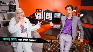 Mandy Case Talks Improv | In the Valley with Sean Ryan McBride | EP1