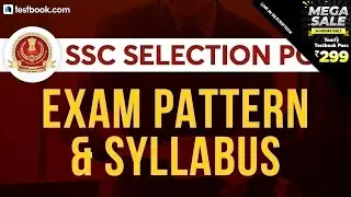 SSC Selection Post Phase 8 Syllabus 2020 & Exam Pattern | Detailed SSC Selection Post Notification