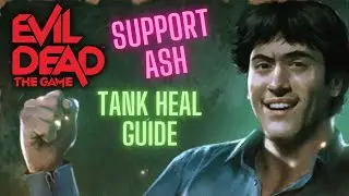 Support Ash Tank Heal Guide Evil Dead the Game Tips & Tricks