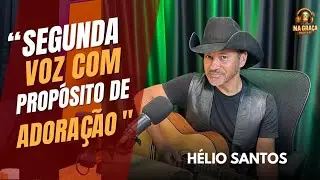 HÉLIO SOLLO, NA GRAÇA PODCAST,  #Episódio 26 - Cantor e Compositor.