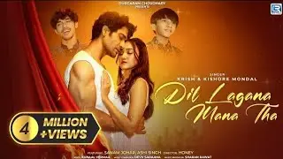 Dil Lagana Mana Tha (Official MV) Krish & Kishore Mondal | Kunaal V, Devv S | Sanam Johar Ashi Singh