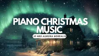 Quite Cozy Christmas Ambience with Aurora Borealis - Relaxing Piano Christmas Music Playlist