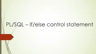 PL/SQL - If Else Control Statement