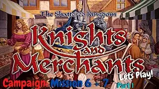 Best Strategy Game of ALL time? | Knights and Merchants Gameplay | Lets Play: Mission 6 + 7. p1