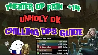 🎭 Unholy DK Takes on +14 Theater of Pain! Epic Dungeon Walkthrough & Gameplay ⚔️