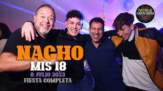 Nacho 18 años - Fiesta Completa - 8 Julio 2023