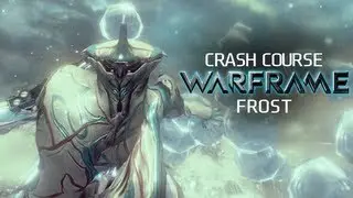 Crash Course In WARFRAME - Frost