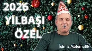 İŞİ MATEMATİK OLANLARIN YILBAŞI KUTLAMASI: HER YOL 2026'YA ÇIKAR! 🎉