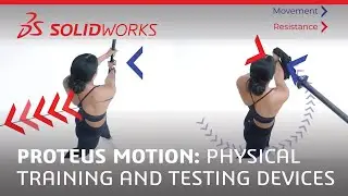 Proteus Motion: Physical training and testing devices built with 3DEXPERIENCE Works