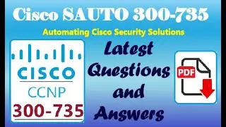 Part#30:Cisco SAUTO 300-735: Automating Cisco Security Solutions (SAUTO)-Practice Questions& Answers