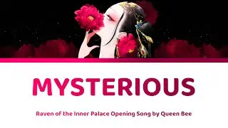 [HD] MYSTERIOUS - 後宮の烏 Kokyu no Karasu / Raven of the Inner Palace OP | Queen Bee 女王蜂