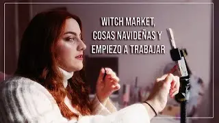 WITCH MARKET, COSAS NAVIDE&Ntilde;AS Y EMPIEZO A TRABAJAR | Niloa Gray