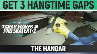 Tony Hawk's Pro Skater 1+2 - The Hangar - Get 3 Hangtime Gaps