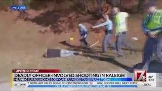 Hearing on body cam video from deadly Raleigh officer-involved shooting