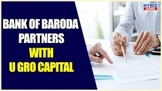 U GRO Capital ties with Bank of Baroda for Rs1000cr MSME co-lending || Hybiz tv