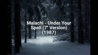 Malachi - Under Your Spell (7'' Version) (1987)