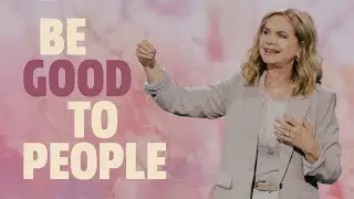 Be Good To People | Victoria Osteen
