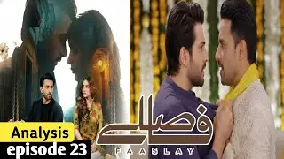 faaslay episode 23 Full Analysis | faaslay drama episode 23 promo review | Hadi D Reviews 