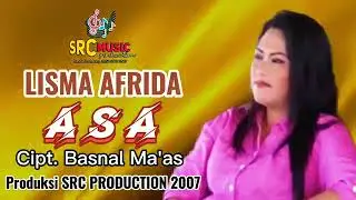 ASA  Cipt  BASNAL MA AS  Vocal LISMA AFRIDA   Composser RENDIONE  PRODUKSI SRC PRODUCTION INDONESIA