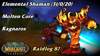 Elemental Shaman Ragnaros MC | 87 Raidlog | World of Warcraft CLASSIC | unedited
