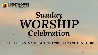 Sunday Worship Celebration (December 14, 2025)