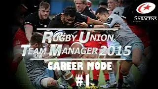 Rugby Union Team Manager 2015 - Saracens Career Mode - Part 1 - Meet the Squad!!!