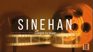 Sugarcane - Sinehan (Lyric Video)