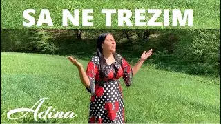 Sora Adina - Sa ne trezim frati si surori  ( 4K VIDEO )