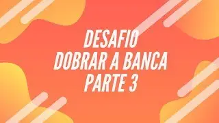 Desafio Dobrar a Banca - Parte 3  | Bf Bot Manager