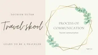 COMMUNICATION PROCESS (IN TOURISM)