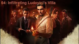 MAFIA | INFILTRATING LUDOVICI'S VILLA